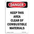 Signmission OSHA Danger, Keep This Area Clear Of Combustible, 24in X 18in Aluminum, 18" W, 24" L, Portrait OS-DS-A-1824-V-2386